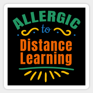 Allergic To Distance Learning Magnet